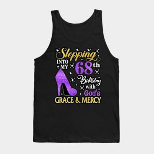 Stepping Into My 68th Birthday With God's Grace & Mercy Bday Tank Top